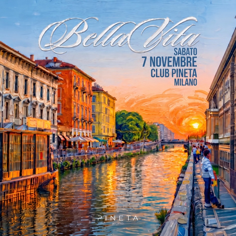 Locandina Bella Vita @ Pineta Milano – sabato 7 novembre